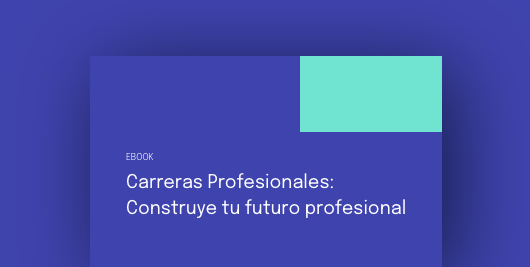 Carreras profesionales: construye tu futuro profesional